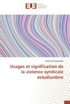 Usages et signification de la violence syndicale estudiantine