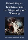 Tannhäuser und  Der Sängerkrieg auf Wartburg