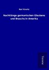 Nachklänge germanischen Glaubens und Brauchs in Amerika