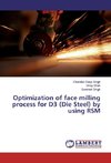 Optimization of face milling process for D3 (Die Steel) by using RSM