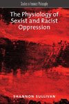 The Physiology of Sexist and Racist Oppression