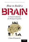 Eliasmith, C: How to Build a Brain