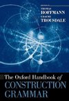 Hoffmann, T: Oxford Handbook of Construction Grammar