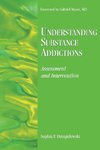 Dziegielewski, S: Understanding Substance Addictions