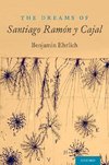 Ehrlich, B: Dreams of Santiago Ram¿n y Cajal