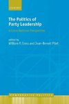 Cross, W: Politics of Party Leadership