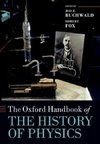 Buchwald, J: Oxford Handbook of the History of Physics