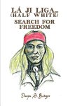 La'ji Liga. . .Search for Freedom