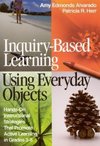 Alvarado, A: Inquiry-Based Learning Using Everyday Objects