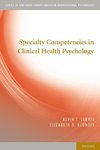 Larkin, K: Specialty Competencies in Clinical Health Psychol