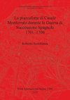 La piazzaforte di Casale Monferrato durante la Guerra di Successione Spagnola 1701 - 1706