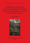 Residencias y Estructuras Civico-Ceremoniales Posclásicas Tarascas de la Región de Zacapu (Michoacán, México)