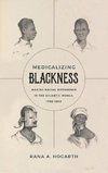 Medicalizing Blackness