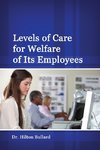 Levels of Care for Welfare of Its Employees