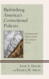 Rethinking America's Correctional Policies