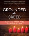 Grounded in Creed Participant and Leader Book