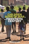 Lee, S: Children born of war in the twentieth century