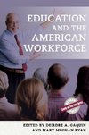 Education and the American Workforce