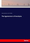 The Agamemnon of Aeschylus