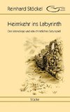 Heimkehr ins Labyrinth