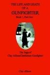 The Life and Death of a Gunfighter, Book 1, Part One