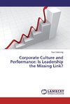 Corporate Culture and Performance: Is Leadership the Missing Link?