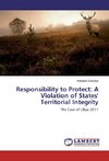 Responsibility to Protect: A Violation of States' Territorial Integrity