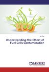 Understanding the Effect of Fuel Cells Contamination