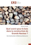 Quel avenir pour le bois dans la construction de Grande Hauteur ?