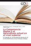 La Competencia Digital y el Aprendizaje actual en el nivel superior