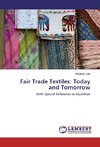 Fair Trade Textiles: Today and Tomorrow