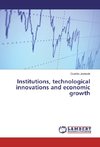 Institutions, technological innovations and economic growth