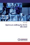 Optimum milling for H-13 die steel