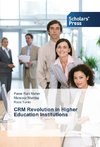 CRM Revolution in Higher Education Institutions