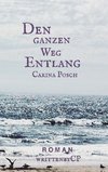 Den ganzen Weg entlang