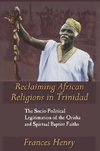 Reclaiming African Religions in Trinidad