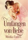 Umfangen von Liebe