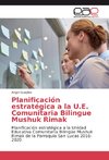 Planificación estratégica a la U.E. Comunitaria Bilingue Mushuk Rimak