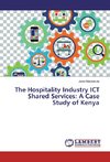The Hospitality Industry ICT Shared Services: A Case Study of Kenya