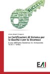 Le Certificazioni di Sistema per la Qualità e per la Sicurezza