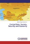 Central Asia: Society, Security and Economy