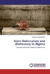 Islam Nationalism and Democracy in Algeria