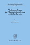 Verfassungsfragen der Allgemeinfinanzierung politischer Parteien