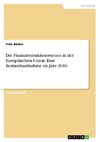 Die Finanztransaktionssteuer in der Europäischen Union. Eine Bestandsaufnahme im Jahr 2016