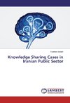 Knowledge Sharing Cases in Iranian Public Sector