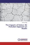 The Impacts of Indoor Air Pollution Exposure on Health