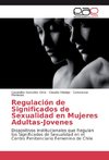 Regulación de Significados de Sexualidad en Mujeres Adultas-Jovenes