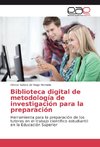 Biblioteca digital de metodología de investigación para la preparación