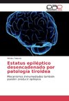 Estatus epiléptico desencadenado por patología tiroidea