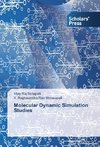 Molecular Dynamic Simulation Studies